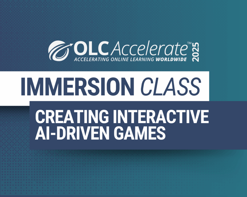 Blog cover graphic, reading "OLC Accelerate 2025 Immersion Class, Creating Interactive AI-Driven Games."
